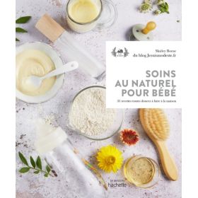 Soins au Naturel pour Bébé - Shirley Borne (JeSuisModeste.fr) - La Maison Hachette